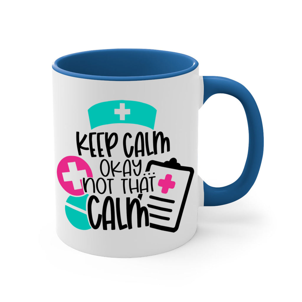 Keep Calm Okay Not That Calm Style Style 144#- nurse-Mug / Coffee Cup