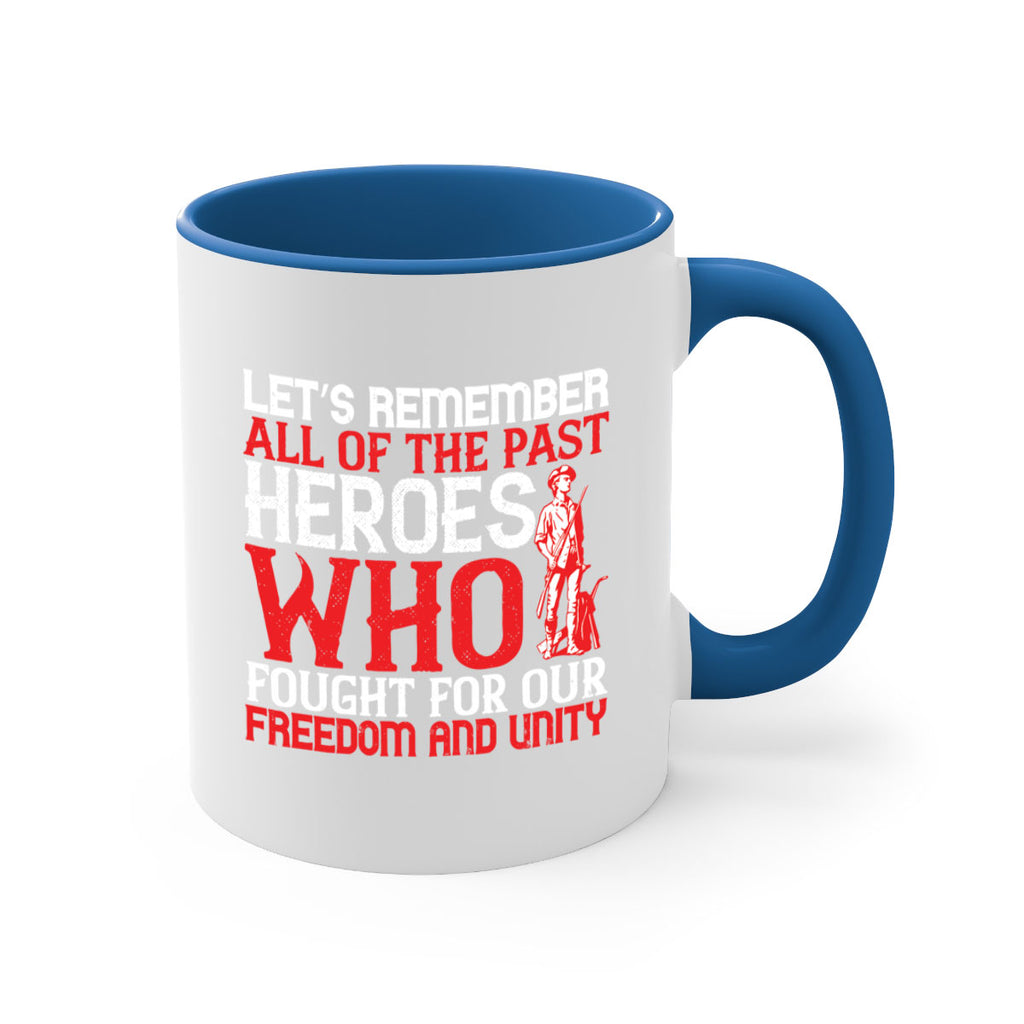 Let’s remember all of the past heroes who fought for our freedom and unity Style 127#- 4th Of July-Mug / Coffee Cup