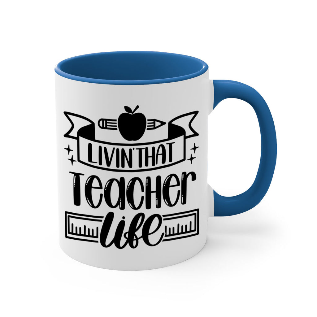 Livin That Teacher Life Style 67#- teacher-Mug / Coffee Cup