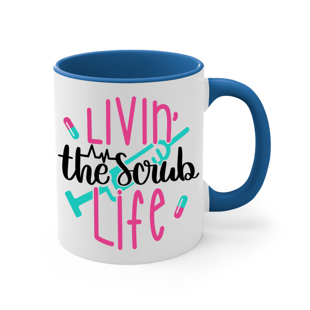 Livin The Scrub Life Style Style 137#- nurse-Mug / Coffee Cup