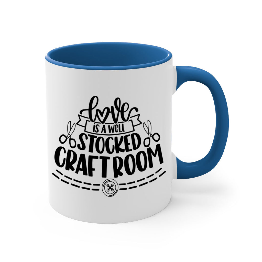 Love Is A Well Stocked 13#- crafting-Mug / Coffee Cup