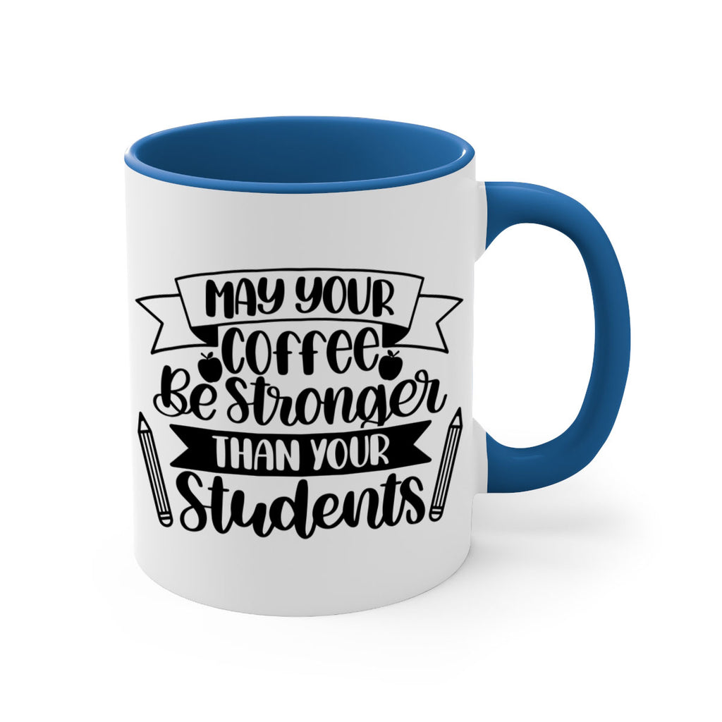 May Your Coffee Be Style 66#- teacher-Mug / Coffee Cup