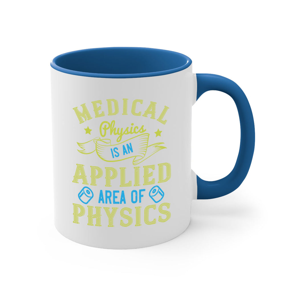 Medical physics is an applied area of physics Style 34#- medical-Mug / Coffee Cup