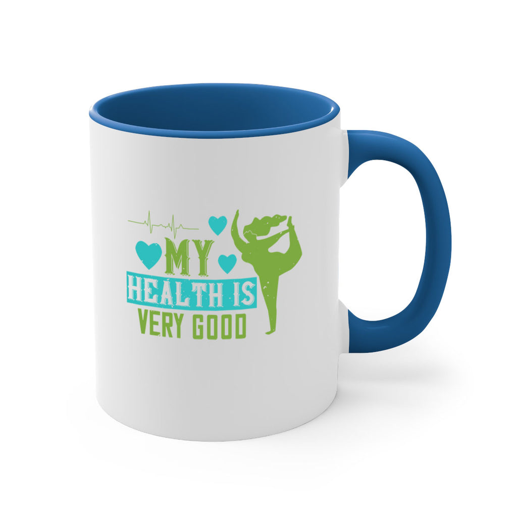 My health is very good Style 20#- World Health-Mug / Coffee Cup