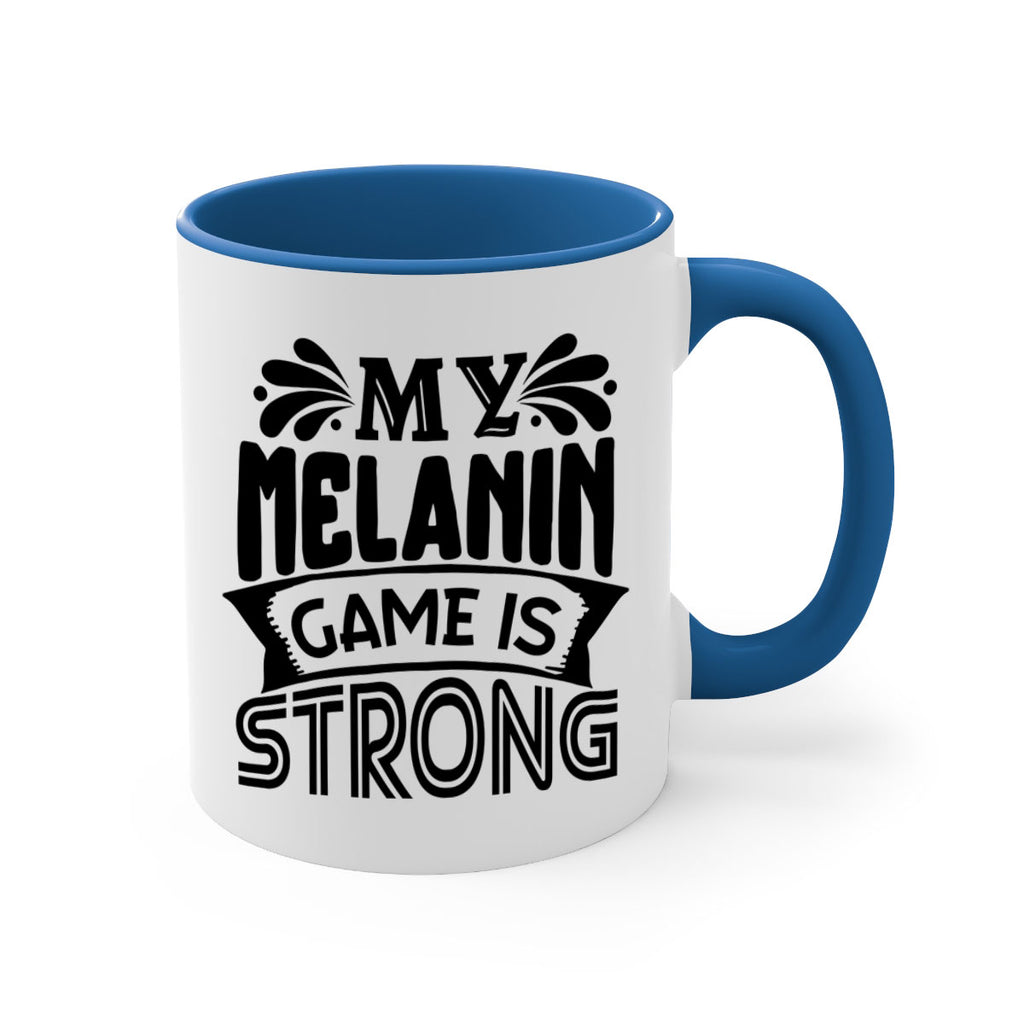 My melanin game is strong Style 17#- Black women - Girls-Mug / Coffee Cup