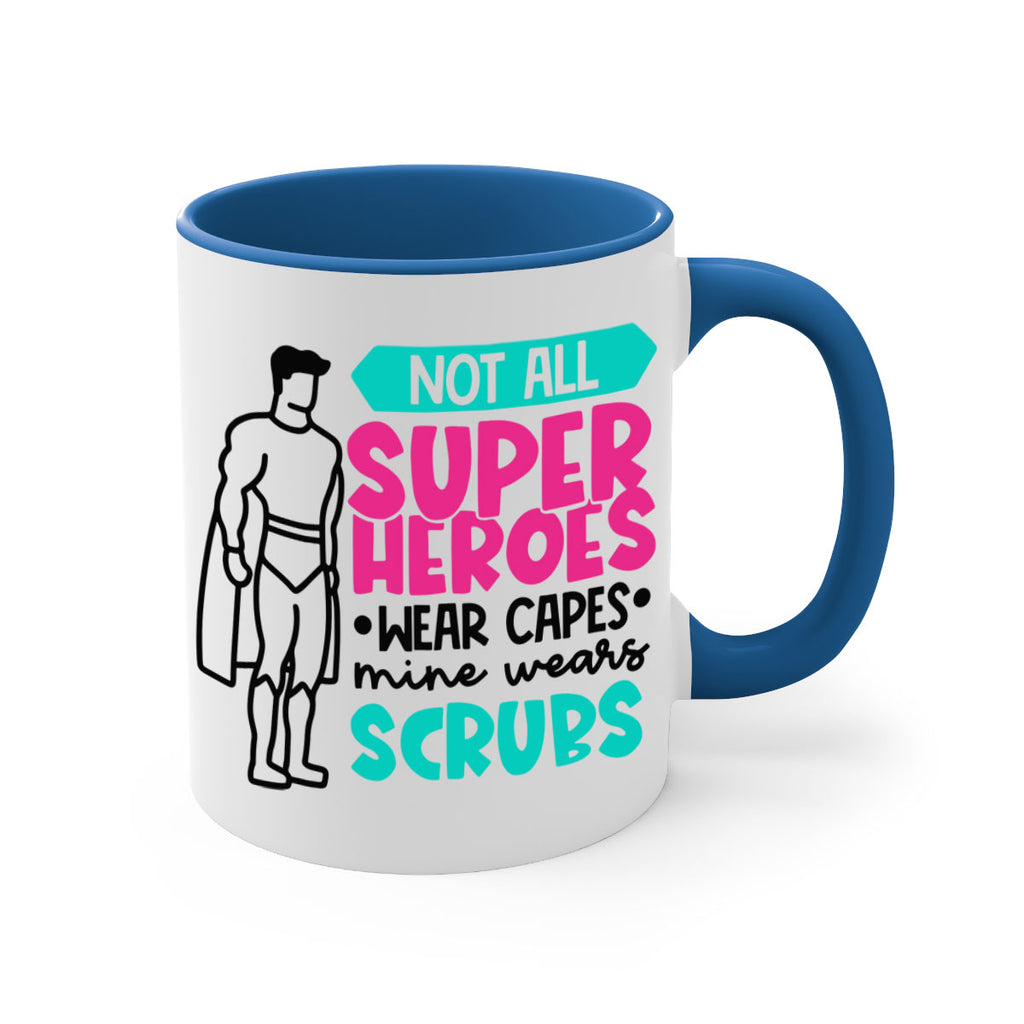 Not All Super Heroes Wear Capes Mine Wears Scrubs Style Style 125#- nurse-Mug / Coffee Cup