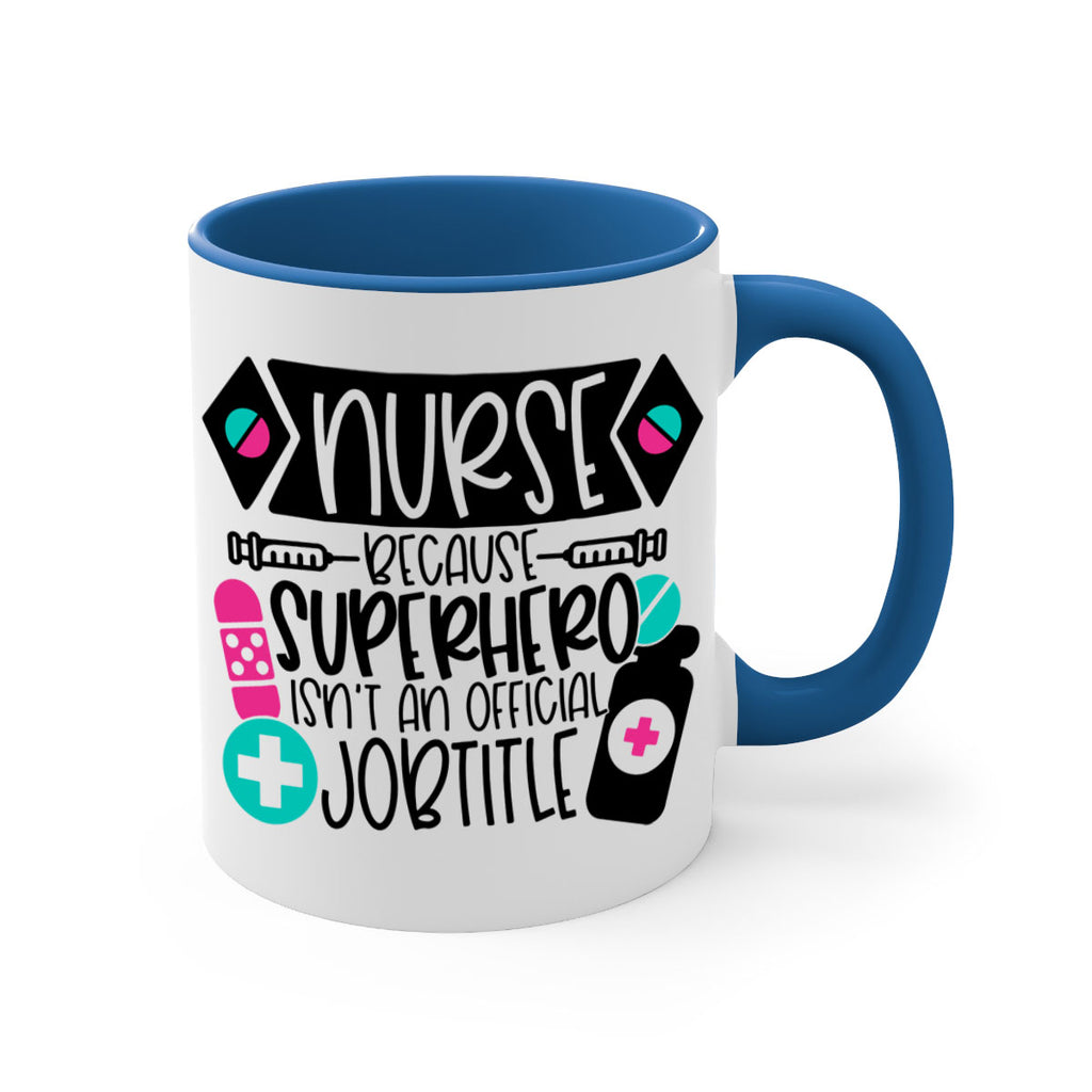 Nurse Because Superhero Isnt An Official Jobtitle Style Style 119#- nurse-Mug / Coffee Cup
