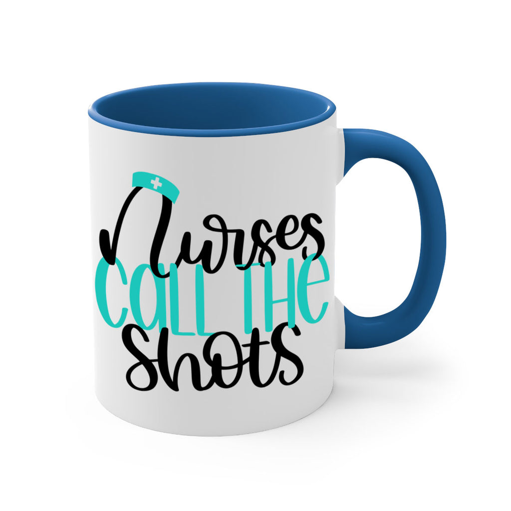 Nurses Call The Shots Style Style 89#- nurse-Mug / Coffee Cup