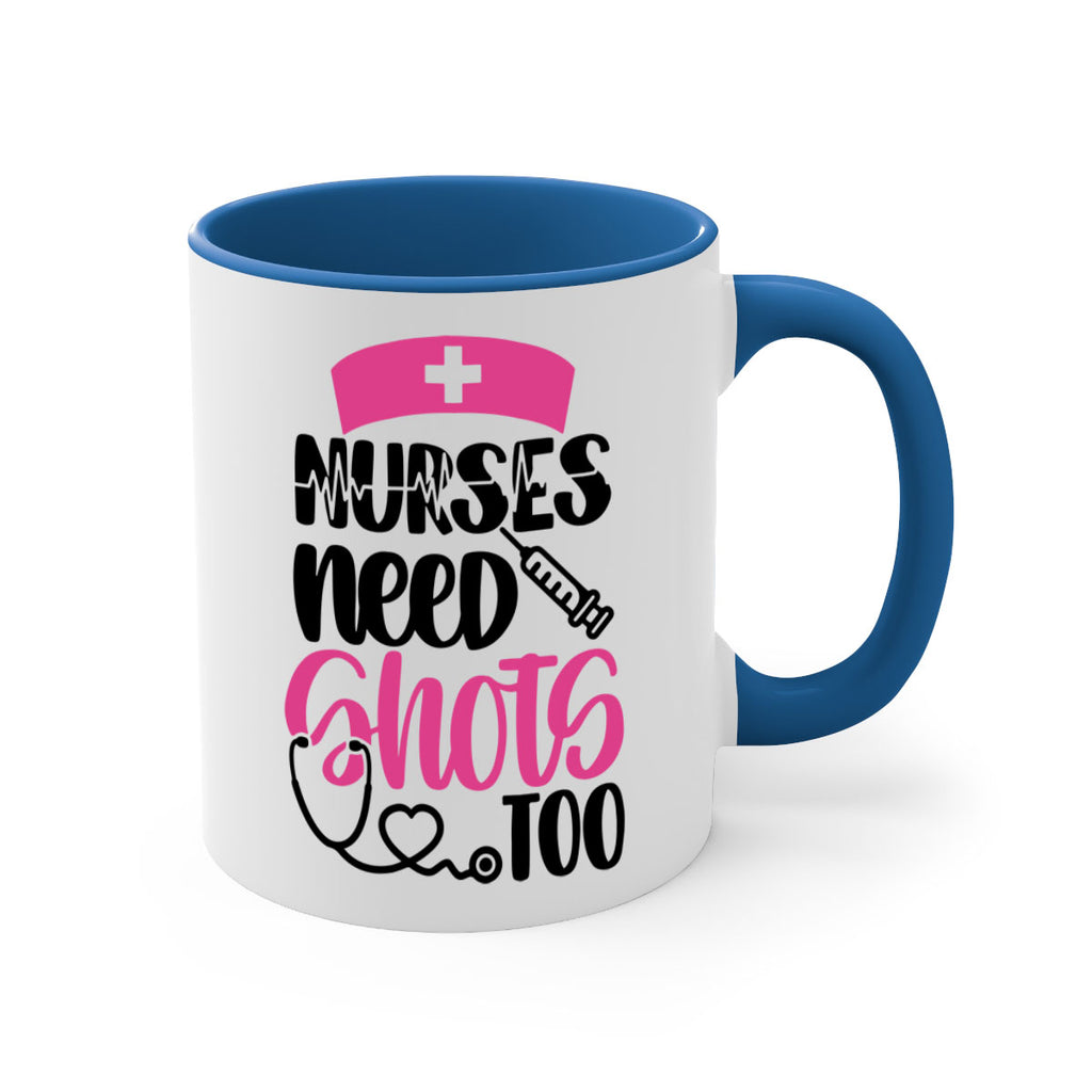 Nurses Need Shots Too Style Style 81#- nurse-Mug / Coffee Cup