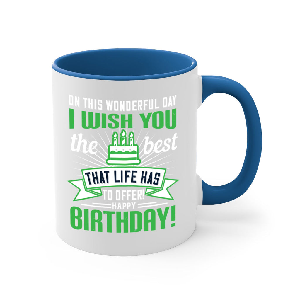 On this wonderful day I wish you the best that life has to offer Happy birthday Style 49#- birthday-Mug / Coffee Cup