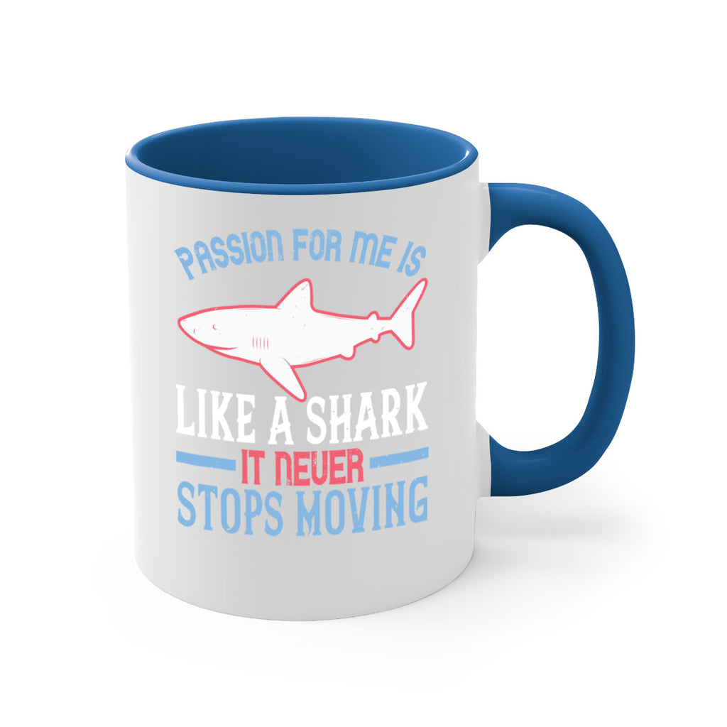 Passion for me is like a shark it never stops moving Style 48#- Shark-Fish-Mug / Coffee Cup