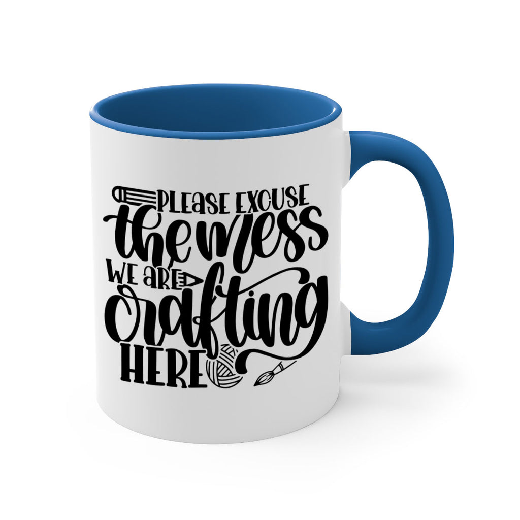 Please Excuse The Mess We 10#- crafting-Mug / Coffee Cup