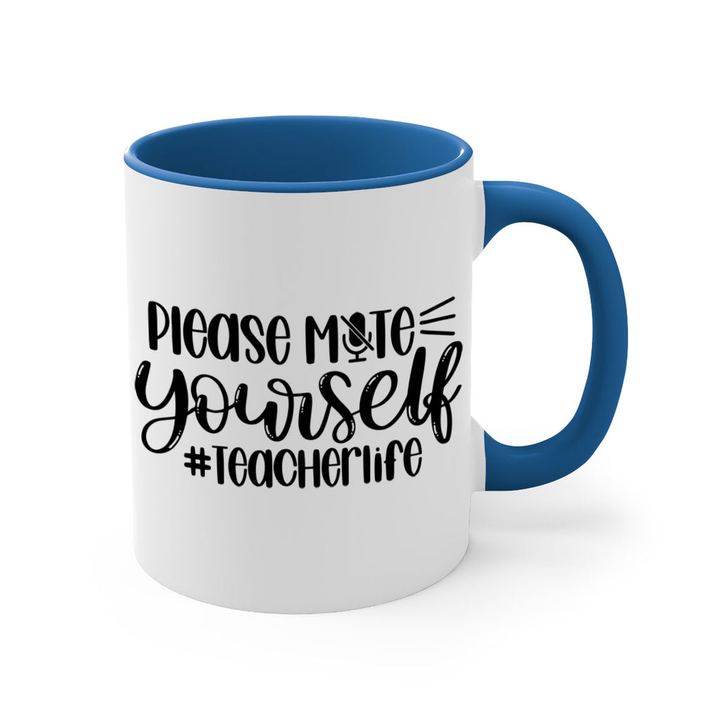 Please Mute Yourself Teacher Life Style 58#- teacher-Mug / Coffee Cup