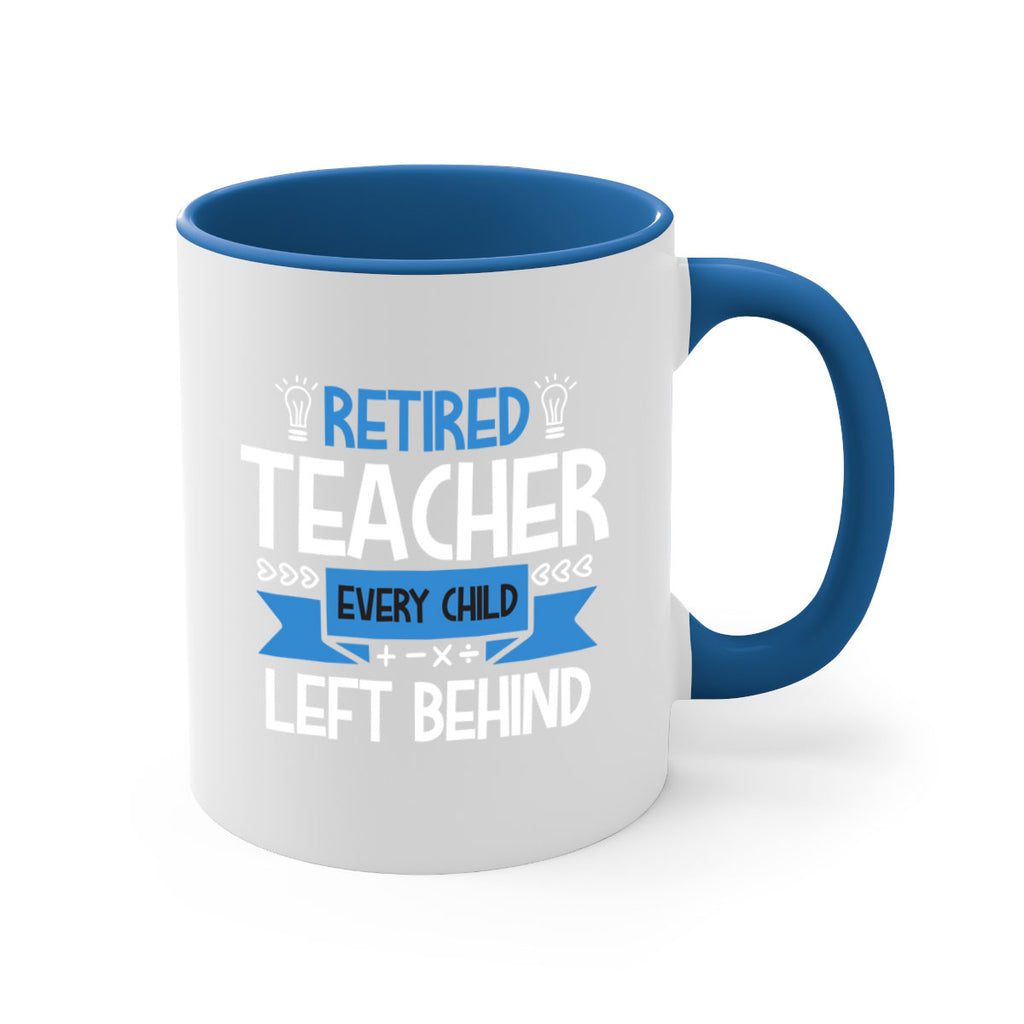 RETIRED Teacher Every Child Style 208#- teacher-Mug / Coffee Cup