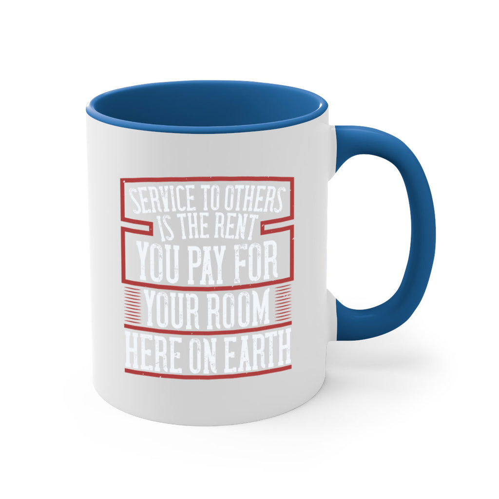 Service to others is the rent you pay for your room here on Earth Style 30#-Volunteer-Mug / Coffee Cup