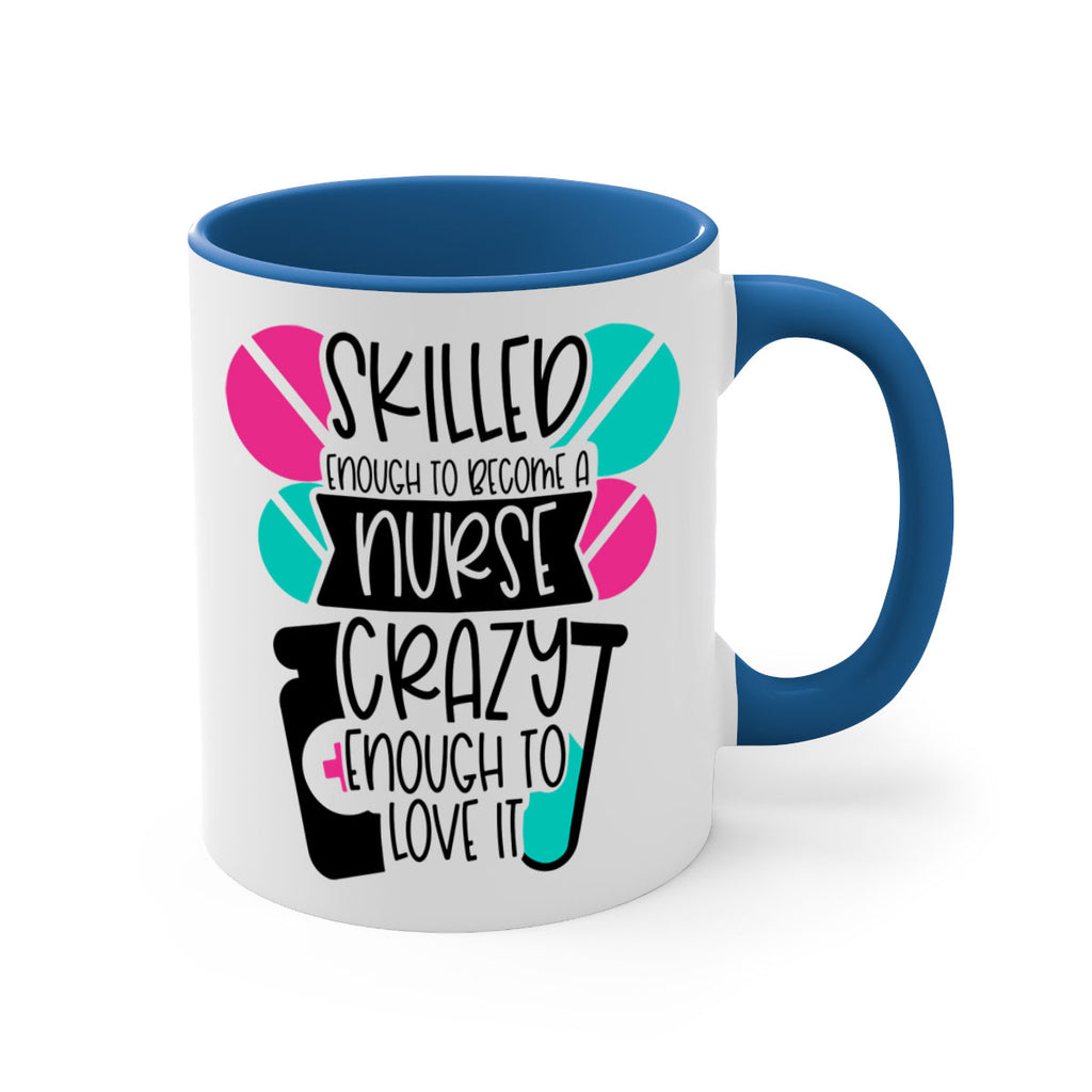 Skilled Enough To Become A Nurse Crazy Enough To Love It Style Style 39#- nurse-Mug / Coffee Cup