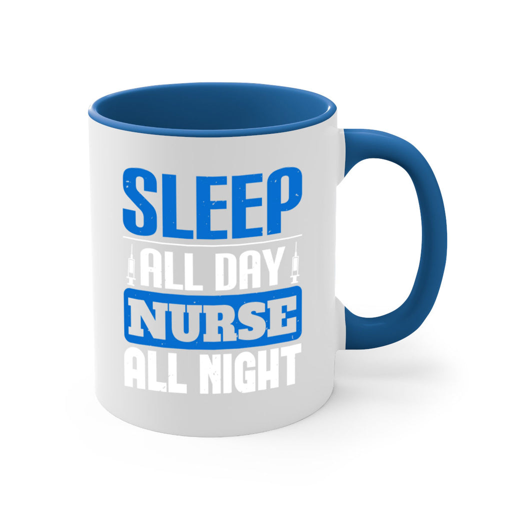 Sleep all day nurse all night Style 249#- nurse-Mug / Coffee Cup