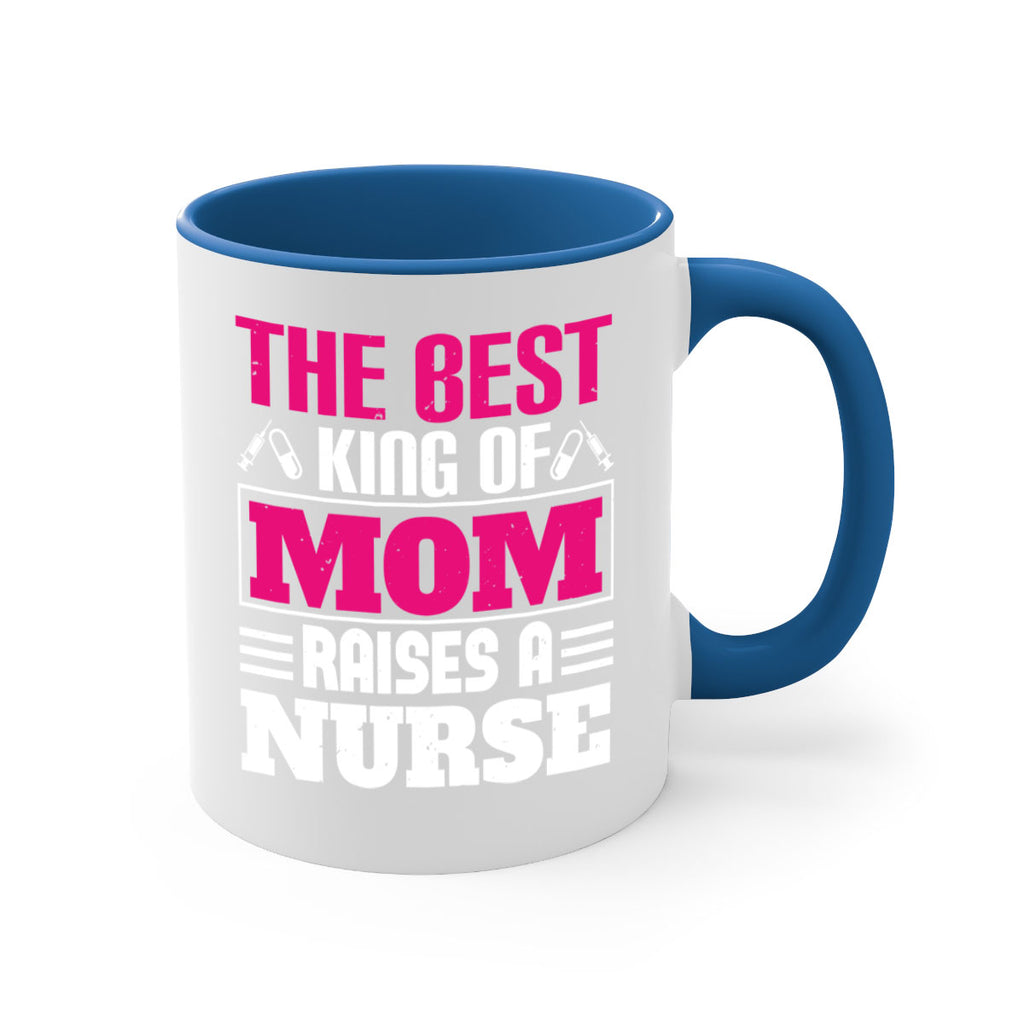 The best king of mom raises a nurse Style 244#- nurse-Mug / Coffee Cup