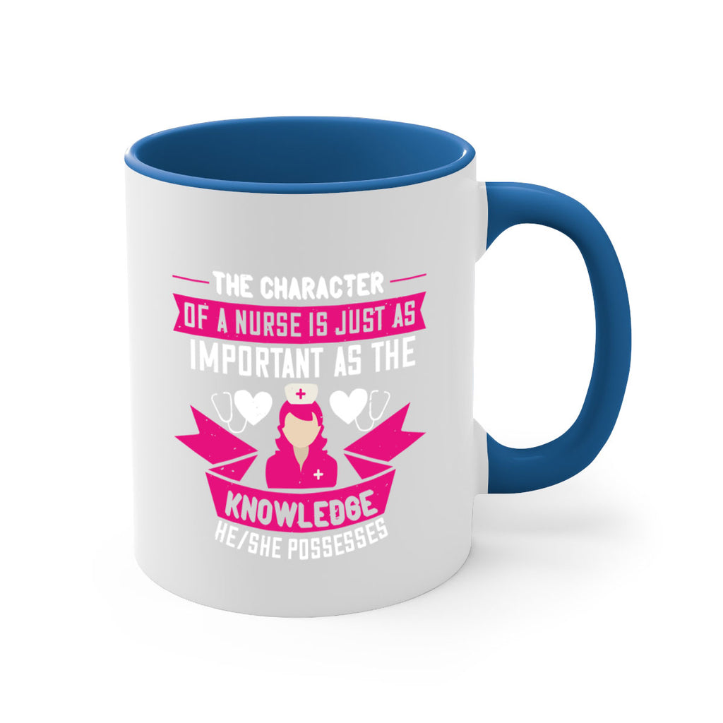 The character of a nurse is just as important as the knowledge heshe possesses Style 264#- nurse-Mug / Coffee Cup