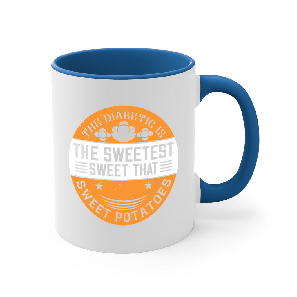 The diabetic is the sweetest sweet that eats sweet potatoes Style 10#- diabetes-Mug / Coffee Cup