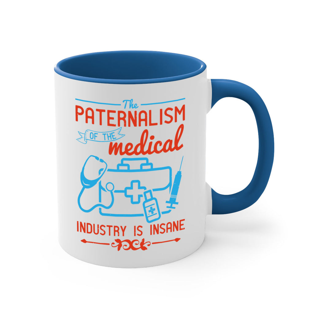 The paternalism of the medical industry is insane Style 20#- medical-Mug / Coffee Cup