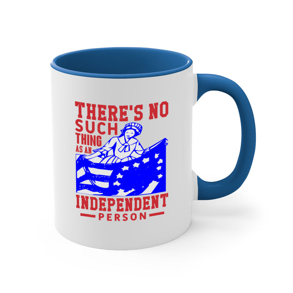 There is no suck thing as an independent Style 43#- 4th Of July-Mug / Coffee Cup