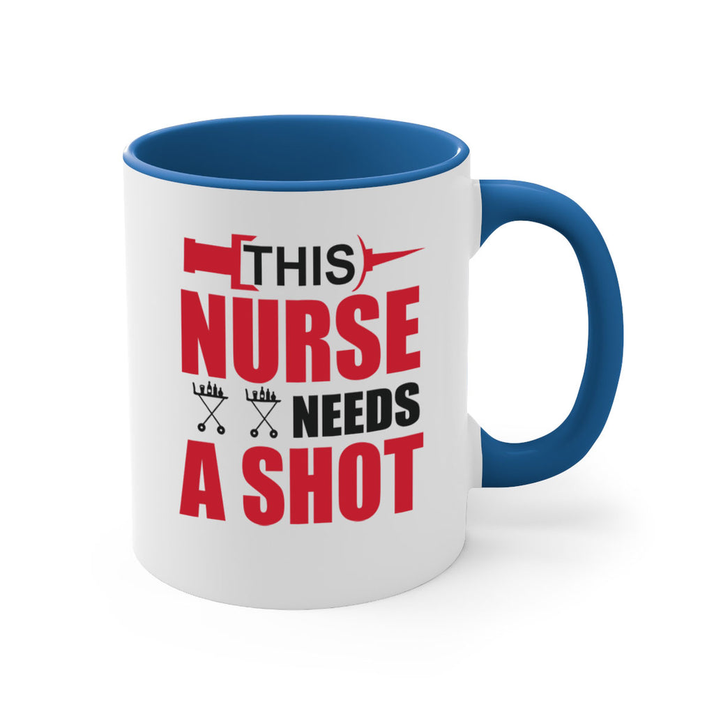 This nurse needs A shot Style 330#- nurse-Mug / Coffee Cup
