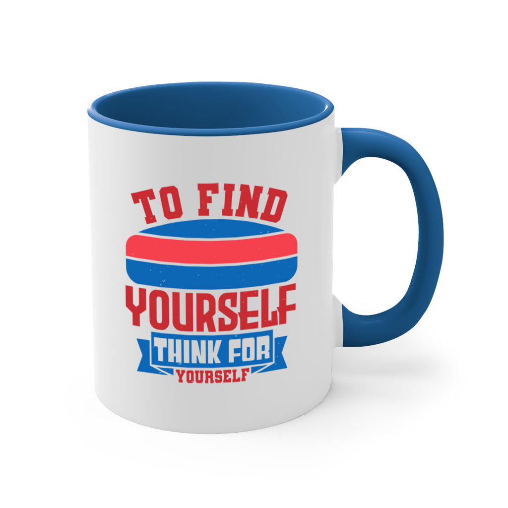 To find yourself think for yourself Style 47#- 4th Of July-Mug / Coffee Cup