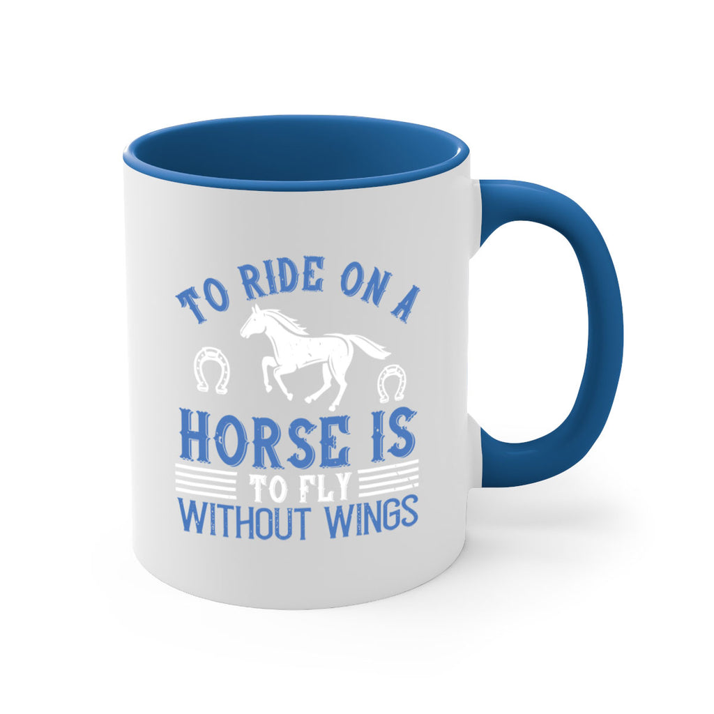 To ride on a horse is to fly without wings Style 15#- horse-Mug / Coffee Cup