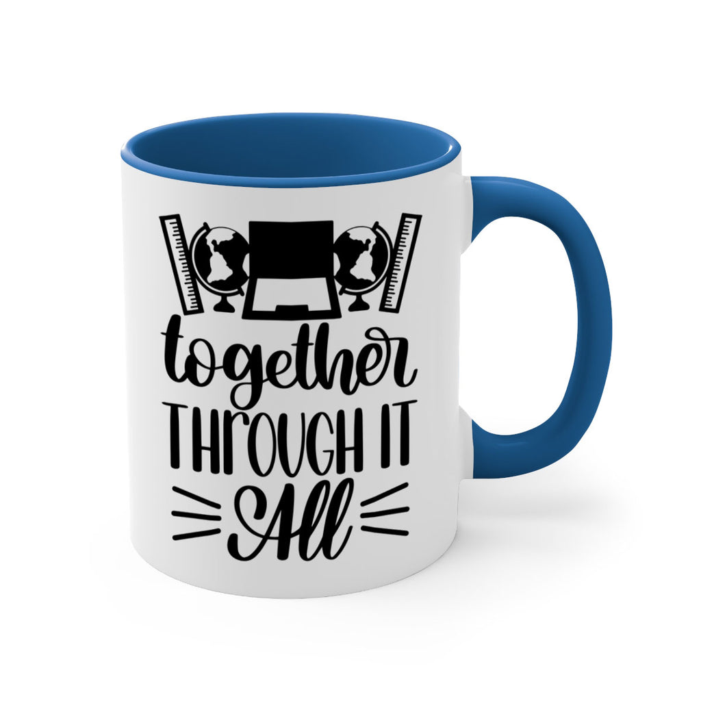 Together Through It All Style 29#- teacher-Mug / Coffee Cup