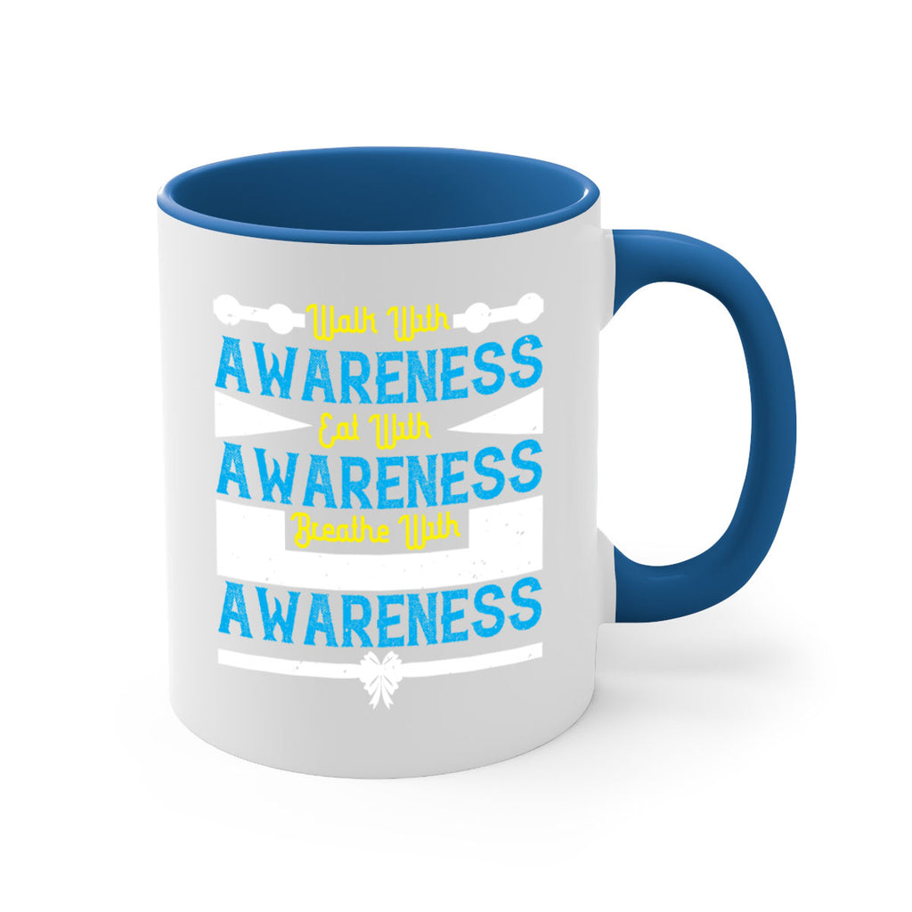 Walk with awareness Eat with awareness Breathe with awareness Style 9#- Self awareness-Mug / Coffee Cup