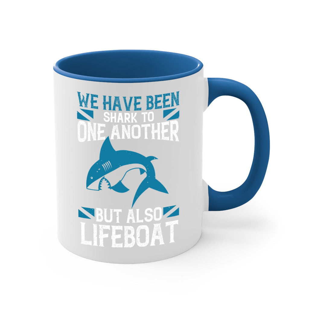 We have been shark to one another but also lifeboat Style 6#- Shark-Fish-Mug / Coffee Cup