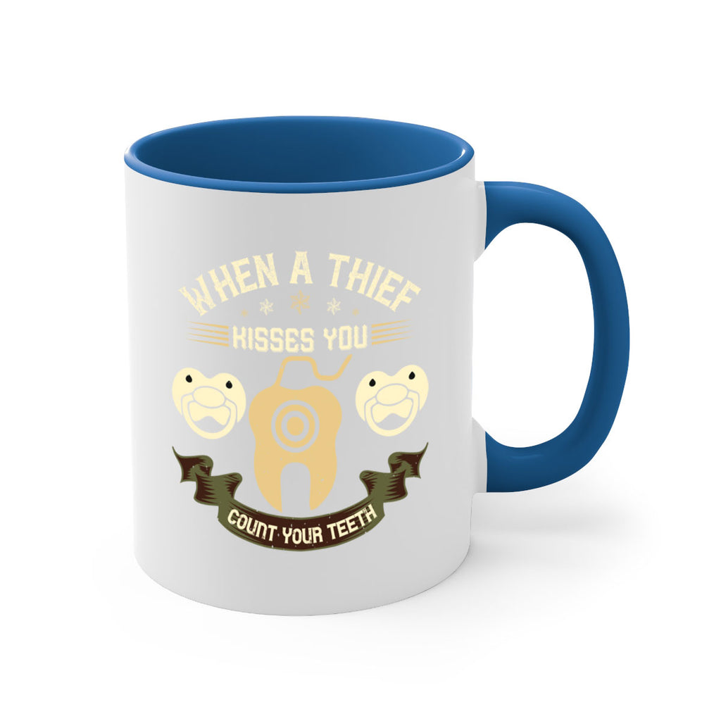 When a thif kisses you count your teeth Style 8#- dentist-Mug / Coffee Cup