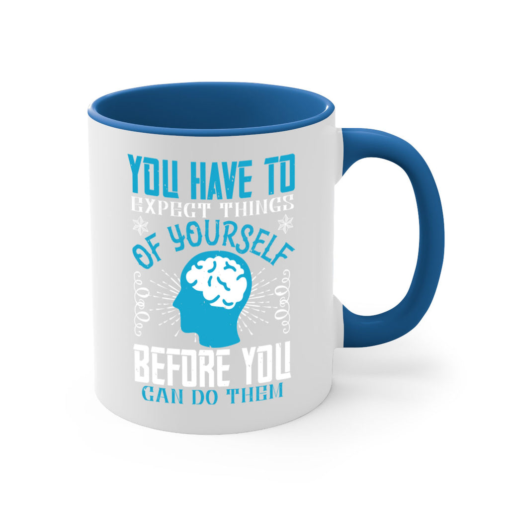 You have to expect things of yourself before you can do them Style 7#- dentist-Mug / Coffee Cup