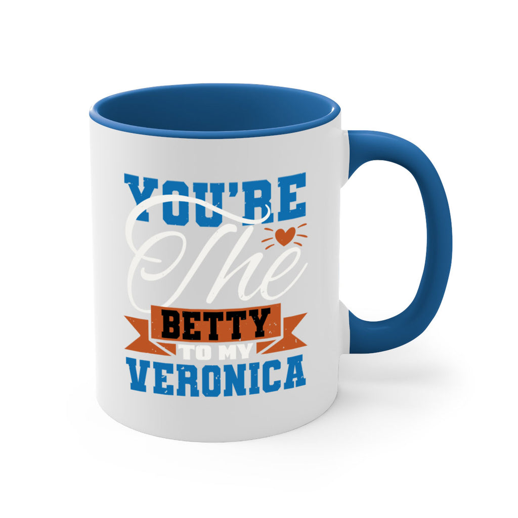 You’re the Betty to my Veronica Style 13#- best friend-Mug / Coffee Cup