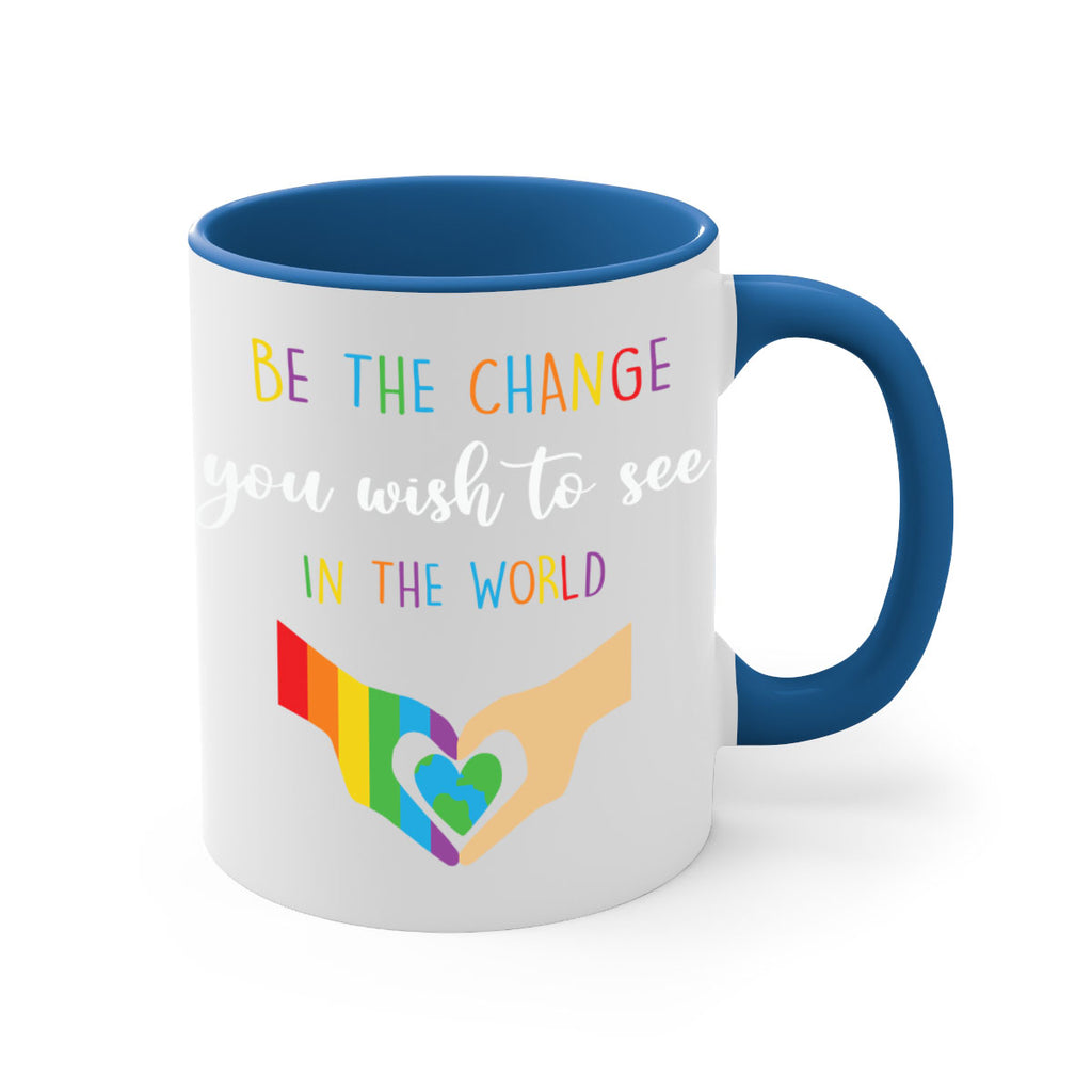 be the change you wish lgbt 162#- lgbt-Mug / Coffee Cup