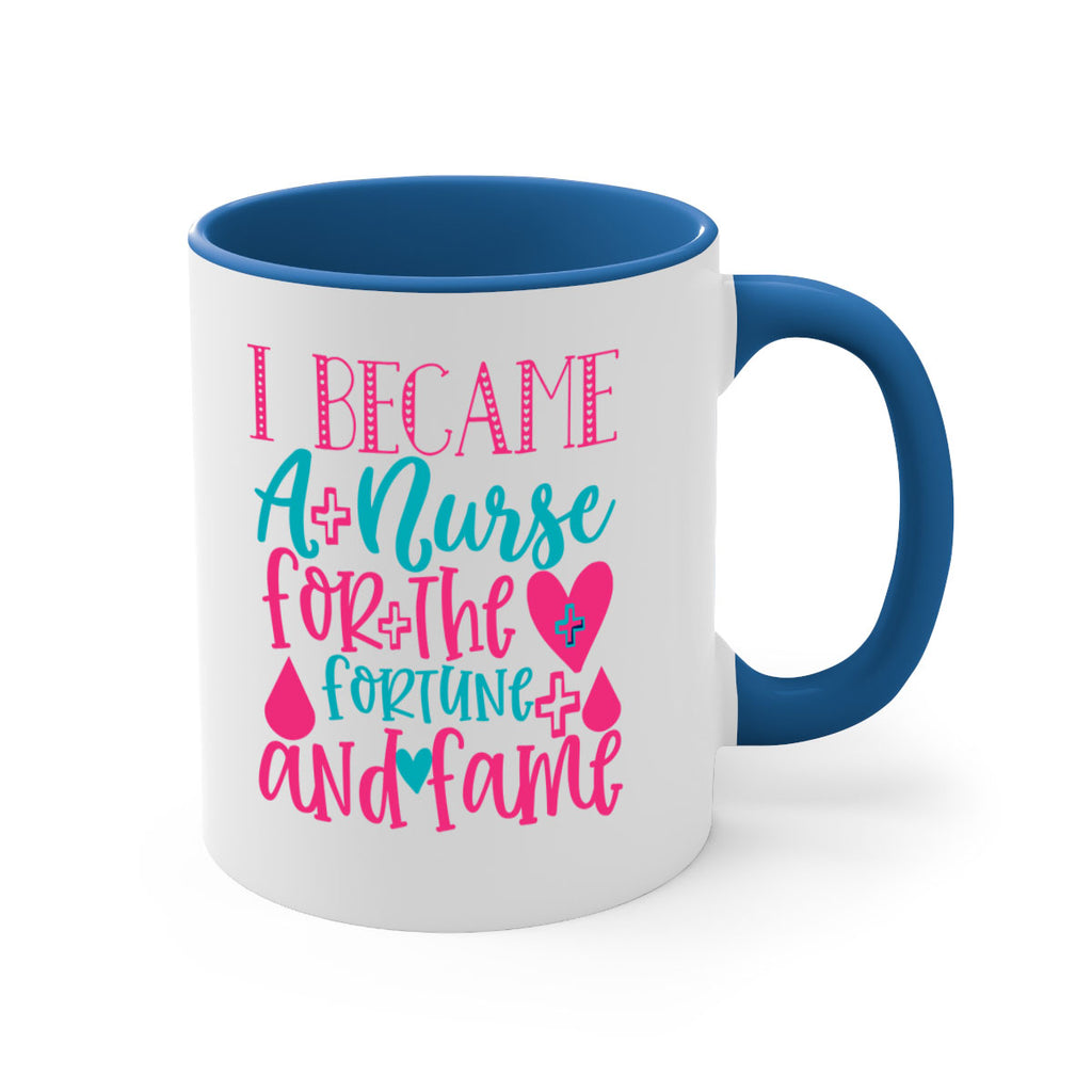 became a nurse for the fortune and fame Style 394#- nurse-Mug / Coffee Cup
