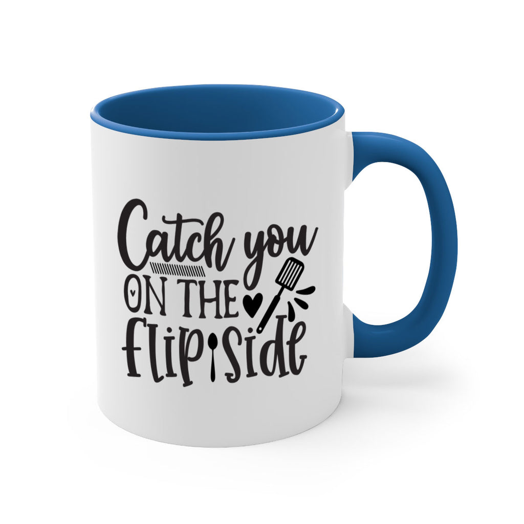 catch you on the flip side 115#- kitchen-Mug / Coffee Cup
