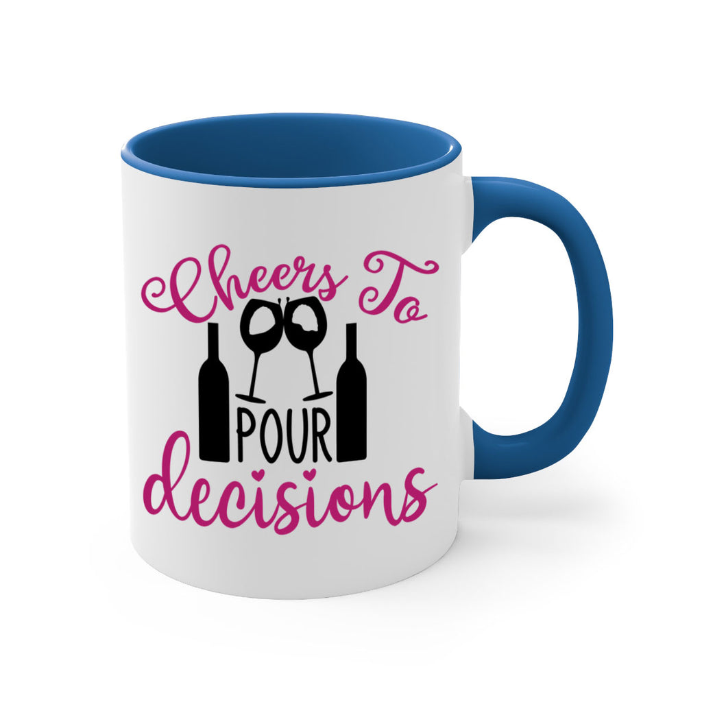 cheers to pour decisions 201#- wine-Mug / Coffee Cup