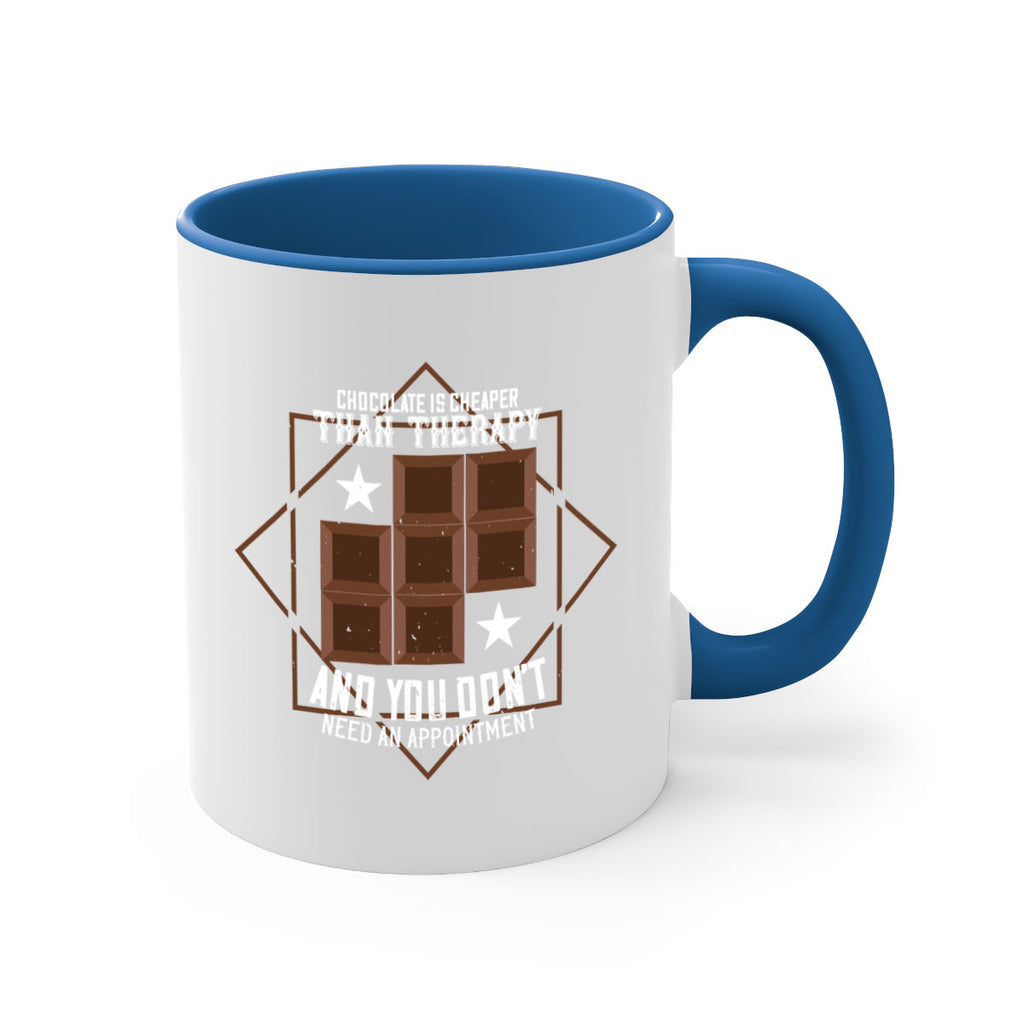 chocolate is cheaper than therapy and you dont need an appointment 47#- chocolate-Mug / Coffee Cup