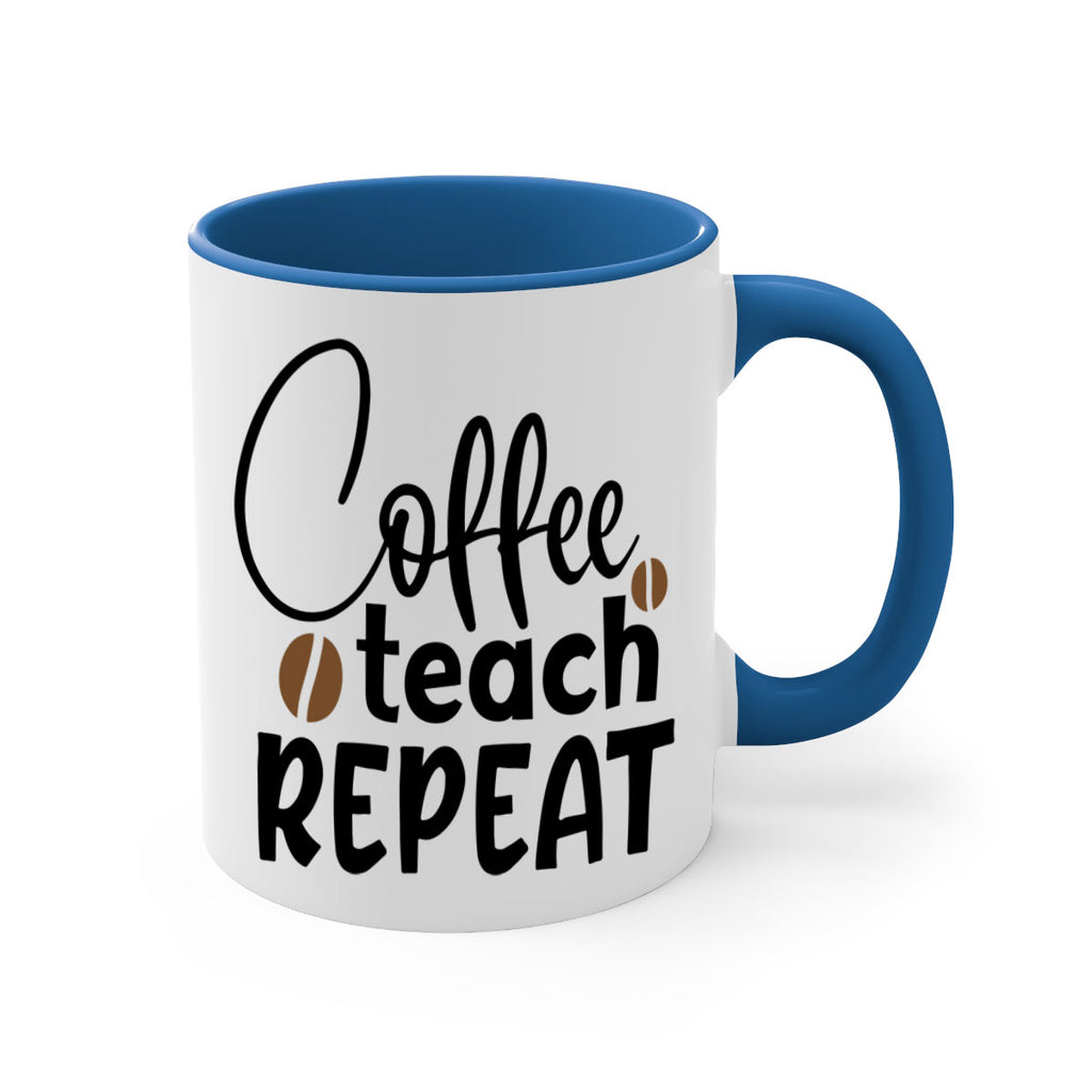 coffee teach repeat Style 186#- teacher-Mug / Coffee Cup