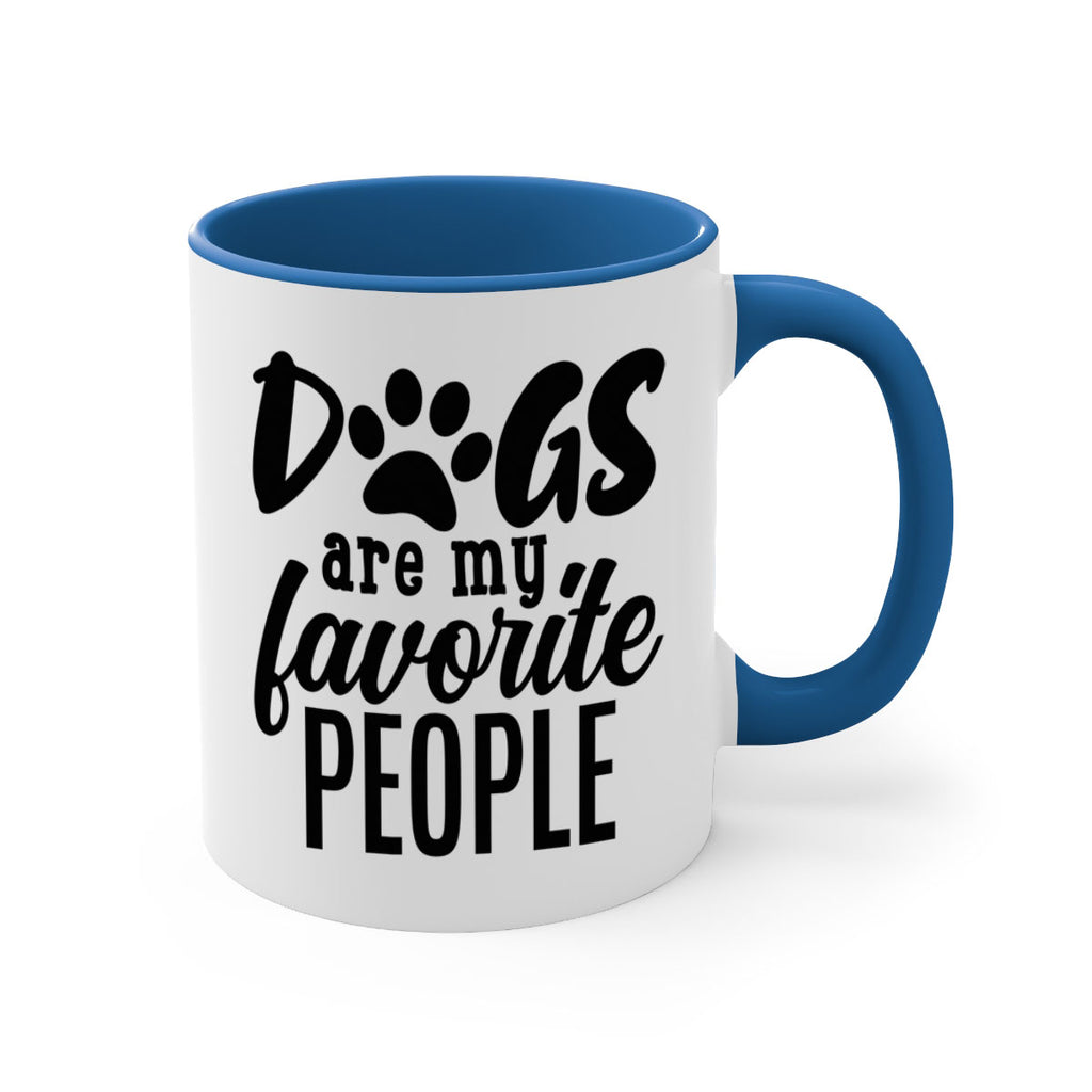 dogs are my favorite people Style 92#- Dog-Mug / Coffee Cup