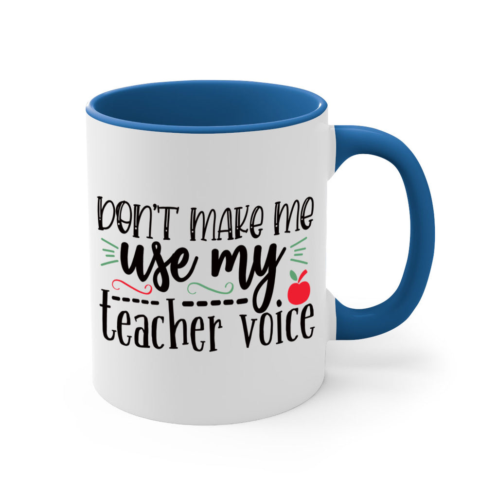dont make me use my teacher voice Style 183#- teacher-Mug / Coffee Cup