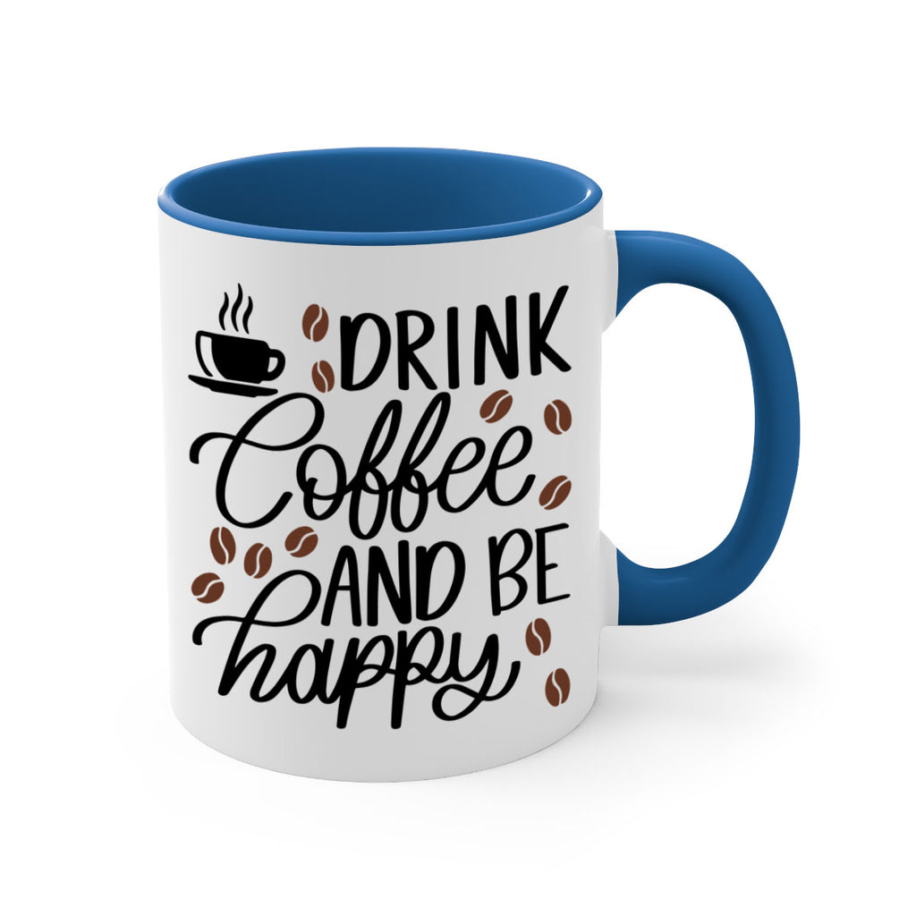 drink coffee and be happy 127#- coffee-Mug / Coffee Cup