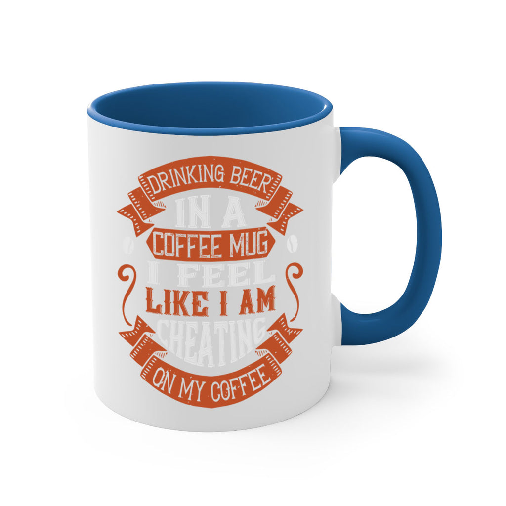 drinking beer in a coffee mug i feel like i am cheating on my coffee 266#- coffee-Mug / Coffee Cup
