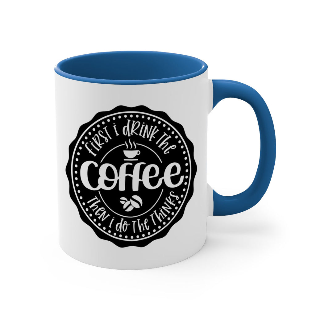 first i drink the coffee then i do the thinks 121#- coffee-Mug / Coffee Cup
