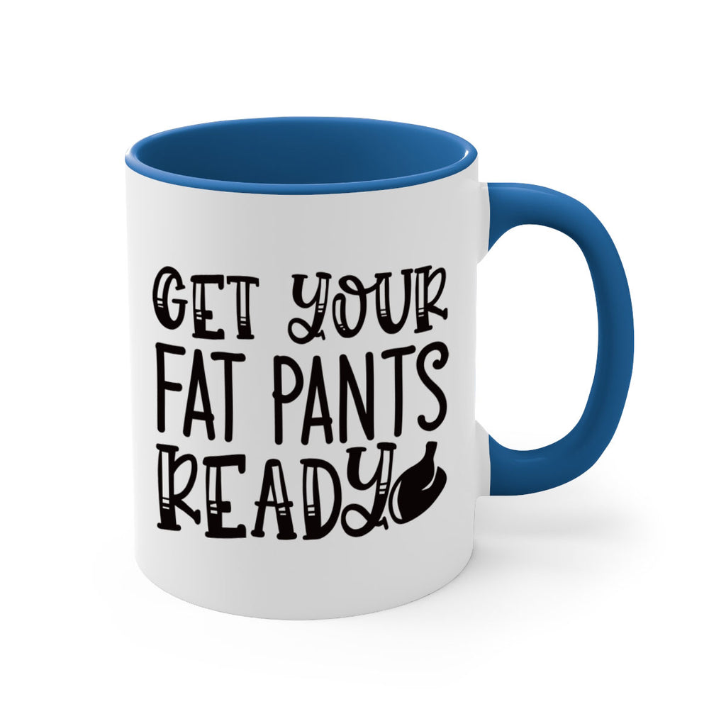 get your fat pants ready 36#- kitchen-Mug / Coffee Cup