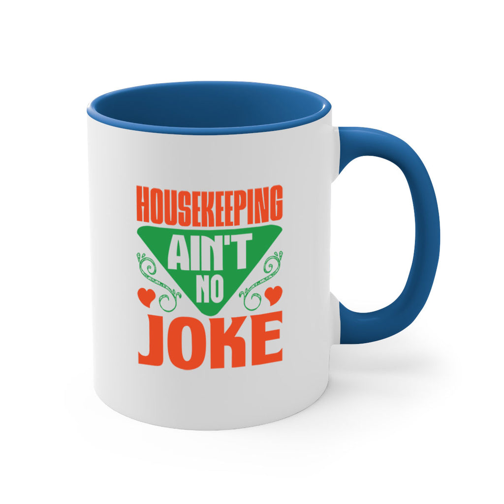 housekeeping aint no joke Style 29#- cleaner-Mug / Coffee Cup