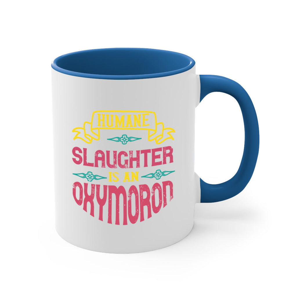 humane slaughter is an oxymoron 134#- vegan-Mug / Coffee Cup