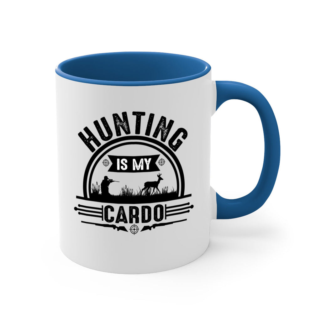 hunting is my cardo 26#- hunting-Mug / Coffee Cup